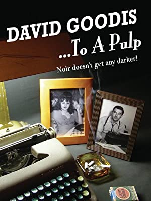 David Goodis: To a Pulp (2010) starring Len Cobrin on DVD on DVD